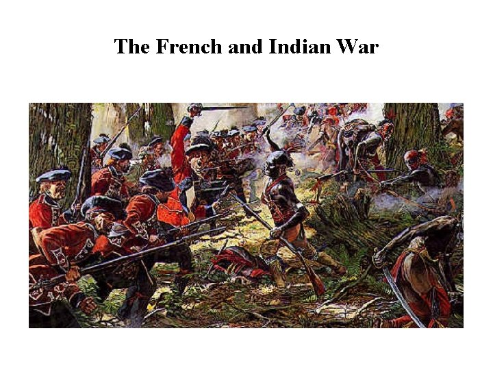 The French and Indian War 