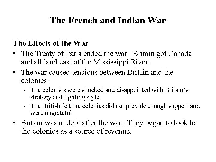The French and Indian War The Effects of the War • The Treaty of