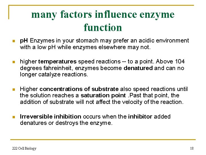 many factors influence enzyme function n p. H Enzymes in your stomach may prefer