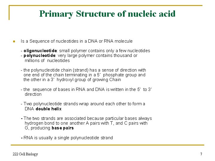 Primary Structure of nucleic acid n Is a Sequence of nucleotides in a DNA