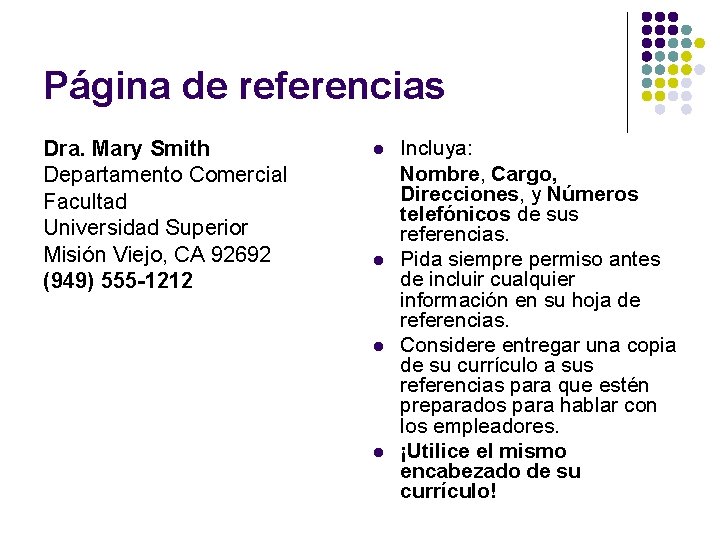 Página de referencias Dra. Mary Smith Departamento Comercial Facultad Universidad Superior Misión Viejo, CA