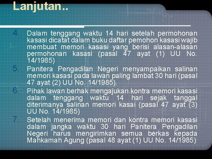 Lanjutan. . 4. Dalam tenggang waktu 14 hari setelah permohonan 5. 6. 7. kasasi