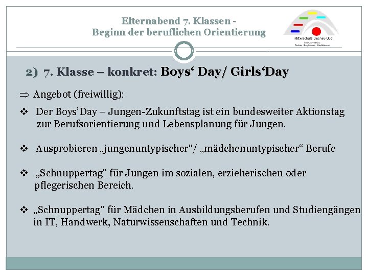 Elternabend 7. Klassen - Beginn der beruflichen Orientierung ____________________________ 2) 7. Klasse – konkret: