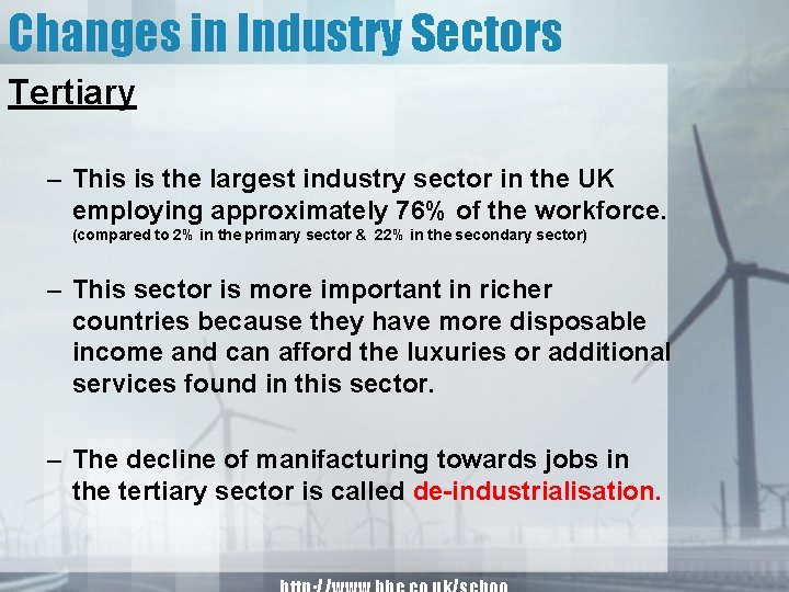 Changes in Industry Sectors Tertiary – This is the largest industry sector in the