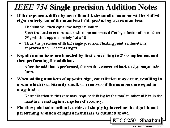 IEEE 754 Single precision Addition Notes • If the exponents differ by more than