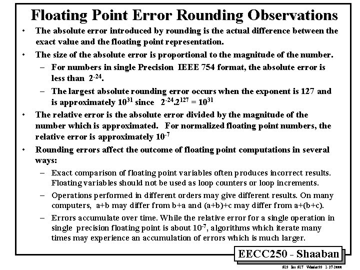 Floating Point Error Rounding Observations • • The absolute error introduced by rounding is