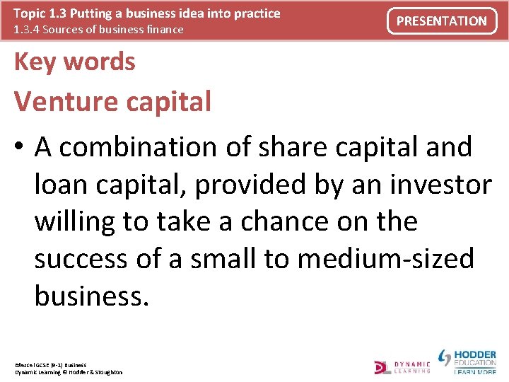 Topic 1. 3 Putting a business idea into practice 1. 3. 4 Sources of