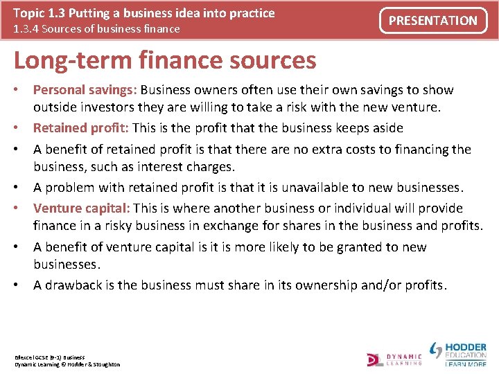 Topic 1. 3 Putting a business idea into practice 1. 3. 4 Sources of