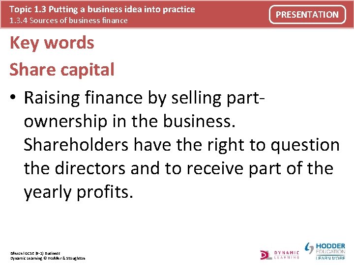 Topic 1. 3 Putting a business idea into practice 1. 3. 4 Sources of