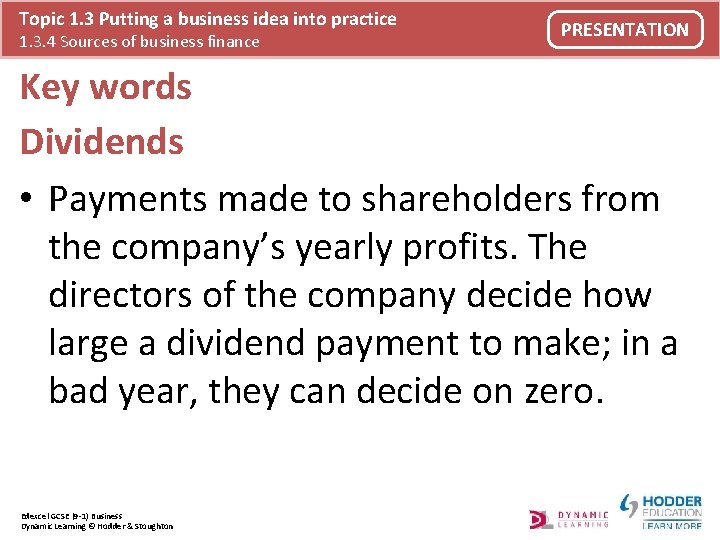 Topic 1. 3 Putting a business idea into practice 1. 3. 4 Sources of