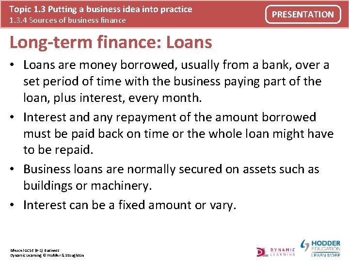 Topic 1. 3 Putting a business idea into practice 1. 3. 4 Sources of