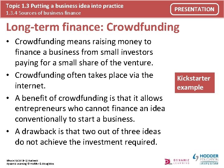 Topic 1. 3 Putting a business idea into practice 1. 3. 4 Sources of