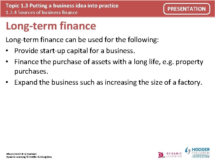 Topic 1. 3 Putting a business idea into practice 1. 3. 4 Sources of