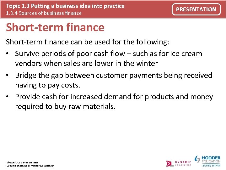 Topic 1. 3 Putting a business idea into practice 1. 3. 4 Sources of