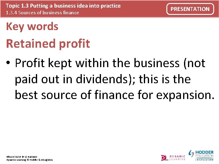 Topic 1. 3 Putting a business idea into practice 1. 3. 4 Sources of