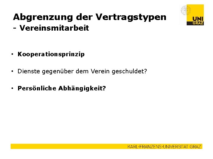 Abgrenzung der Vertragstypen - Vereinsmitarbeit • Kooperationsprinzip • Dienste gegenüber dem Verein geschuldet? •