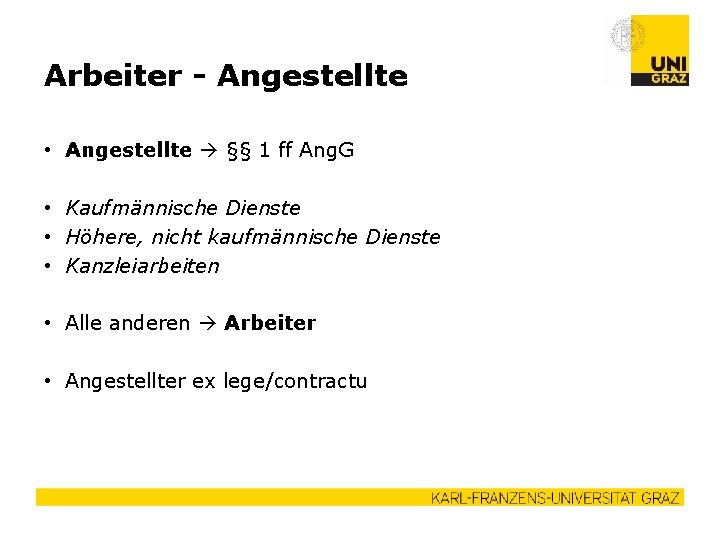 Arbeiter - Angestellte • Angestellte §§ 1 ff Ang. G • Kaufmännische Dienste •