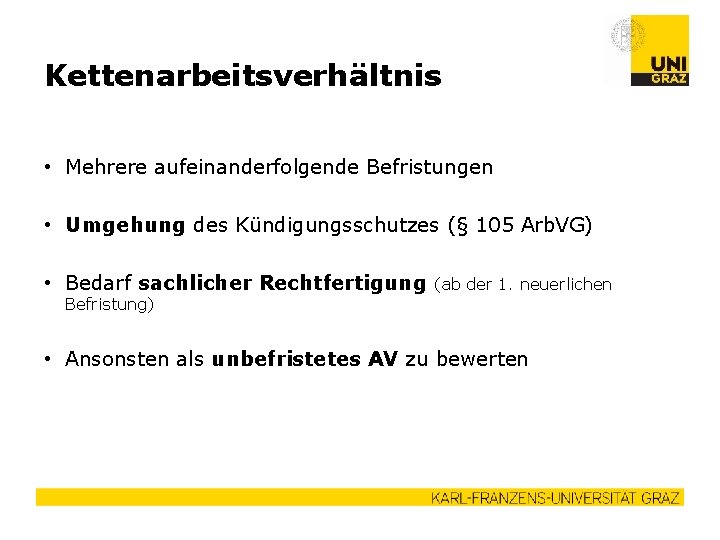 Kettenarbeitsverhältnis • Mehrere aufeinanderfolgende Befristungen • Umgehung des Kündigungsschutzes (§ 105 Arb. VG) •