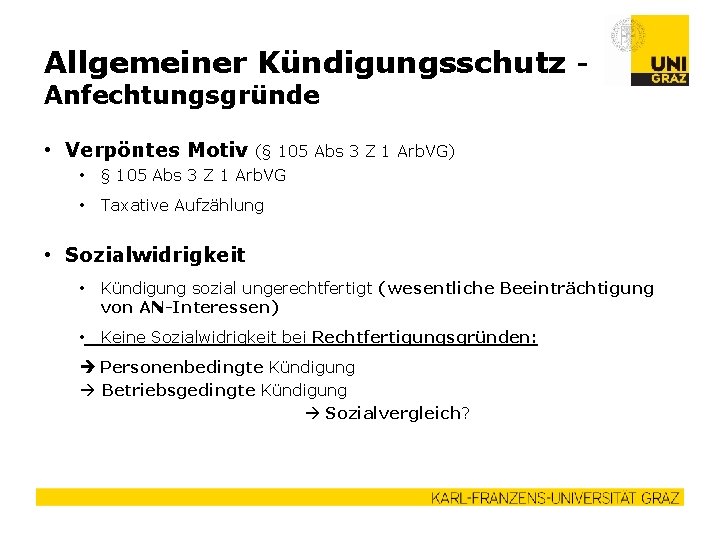 Allgemeiner Kündigungsschutz Anfechtungsgründe • Verpöntes Motiv (§ 105 Abs 3 Z 1 Arb. VG)