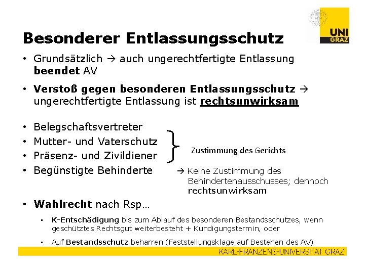 Besonderer Entlassungsschutz • Grundsätzlich auch ungerechtfertigte Entlassung beendet AV • Verstoß gegen besonderen Entlassungsschutz