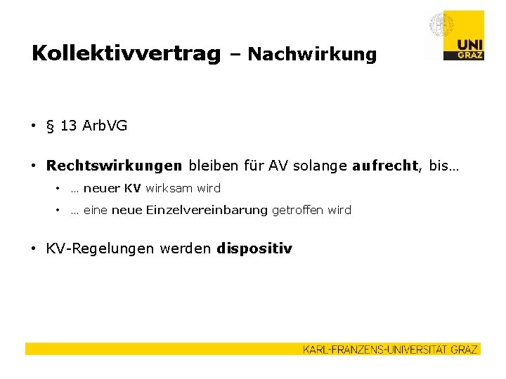 Kollektivvertrag – Nachwirkung • § 13 Arb. VG • Rechtswirkungen bleiben für AV solange