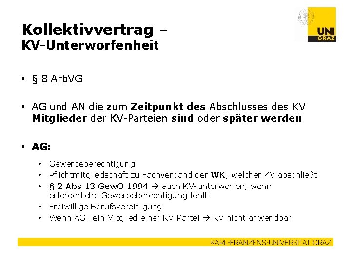 Kollektivvertrag – KV-Unterworfenheit • § 8 Arb. VG • AG und AN die zum