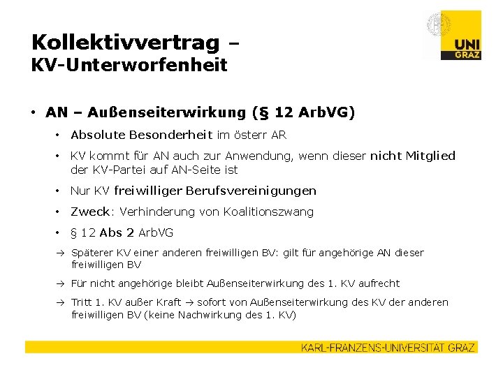 Kollektivvertrag – KV-Unterworfenheit • AN – Außenseiterwirkung (§ 12 Arb. VG) • Absolute Besonderheit