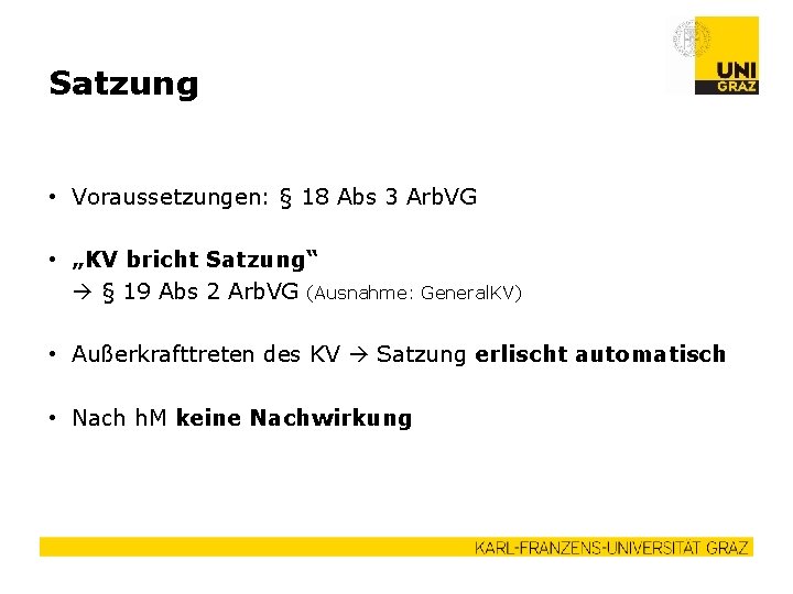 Satzung • Voraussetzungen: § 18 Abs 3 Arb. VG • „KV bricht Satzung“ §