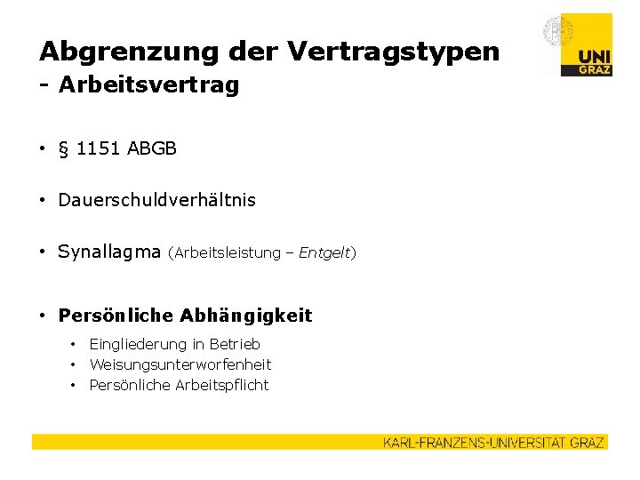 Abgrenzung der Vertragstypen - Arbeitsvertrag • § 1151 ABGB • Dauerschuldverhältnis • Synallagma (Arbeitsleistung