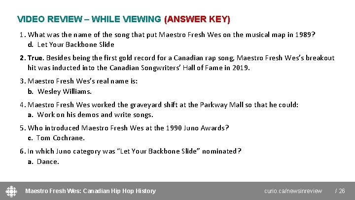 VIDEO REVIEW – WHILE VIEWING (ANSWER KEY) 1. What was the name of the