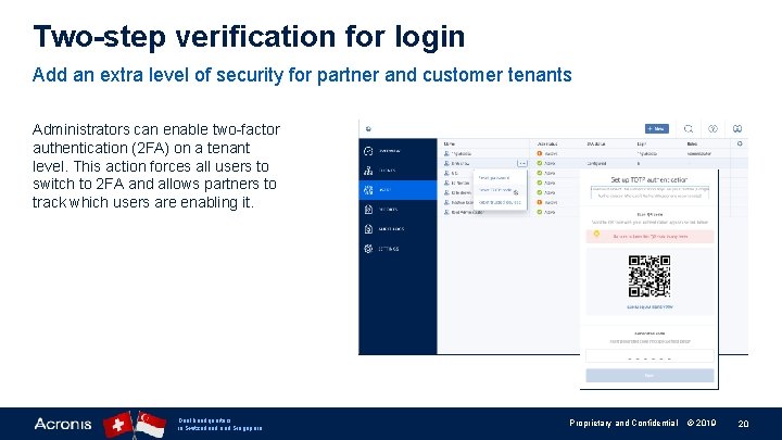 Two-step verification for login Add an extra level of security for partner and customer