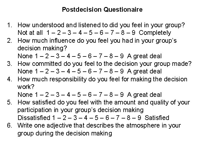 Postdecision Questionaire 1. How understood and listened to did you feel in your group?