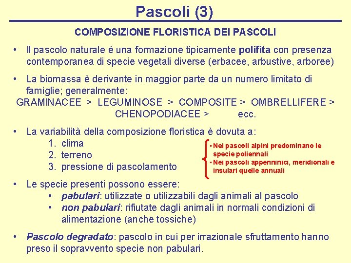 Pascoli (3) COMPOSIZIONE FLORISTICA DEI PASCOLI • Il pascolo naturale è una formazione tipicamente