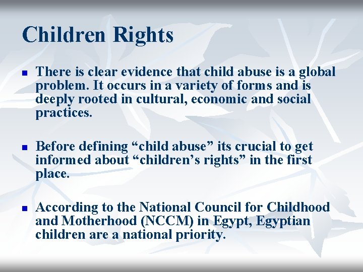 Children Rights n n n There is clear evidence that child abuse is a