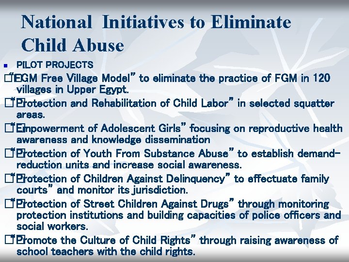 National Initiatives to Eliminate Child Abuse PILOT PROJECTS �� “FGM Free Village n Model”