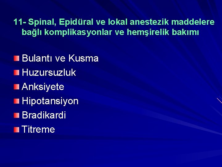 11 - Spinal, Epidüral ve lokal anestezik maddelere bağlı komplikasyonlar ve hemşirelik bakımı Bulantı