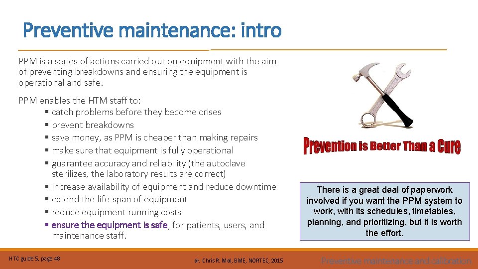 Preventive maintenance: intro PPM is a series of actions carried out on equipment with