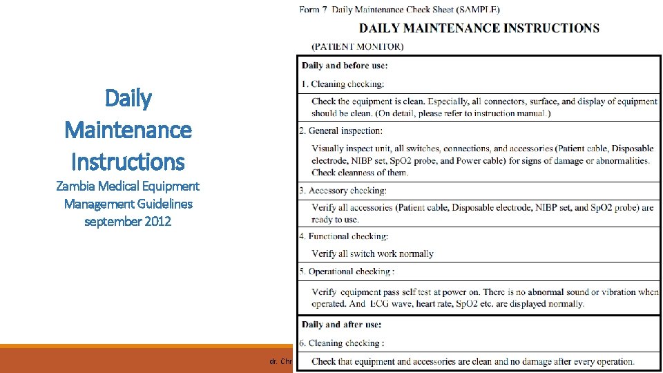 Daily Maintenance Instructions Zambia Medical Equipment Management Guidelines september 2012 dr. Chris R. Mol,