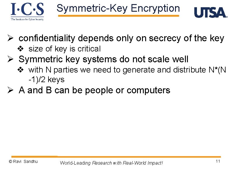 Symmetric-Key Encryption Ø confidentiality depends only on secrecy of the key v size of