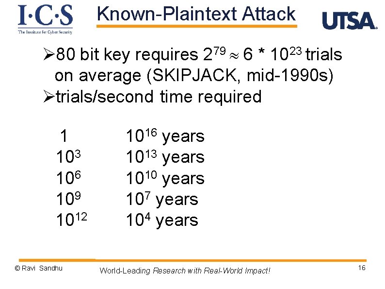 Known-Plaintext Attack Ø 80 bit key requires 279 6 * 1023 trials on average