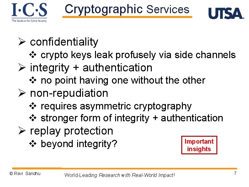 Cryptographic Services Ø confidentiality v crypto keys leak profusely via side channels Ø integrity