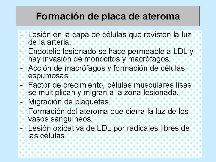 Formación de placa de ateroma - Lesión en la capa de células que revisten