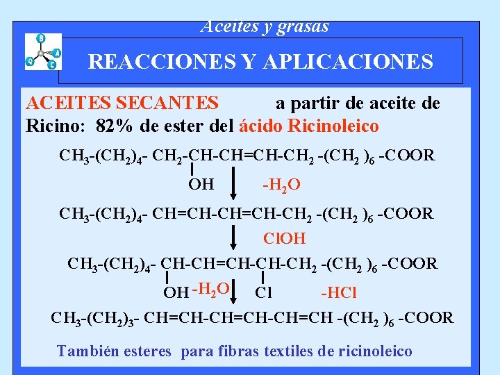 Aceites y grasas REACCIONES Y APLICACIONES ACEITES SECANTES a partir de aceite de Ricino: