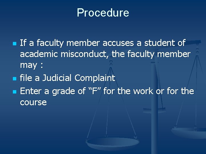 Procedure n n n If a faculty member accuses a student of academic misconduct,