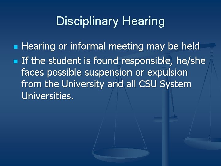 Disciplinary Hearing n n Hearing or informal meeting may be held If the student