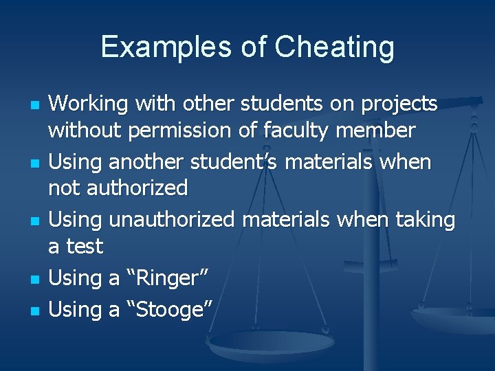 Examples of Cheating n n n Working with other students on projects without permission