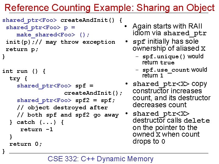 Reference Counting Example: Sharing an Object shared_ptr<Foo> create. And. Init() { • shared_ptr<Foo> p Reference Counting Example: Sharing an Object shared_ptr<Foo> create. And. Init() { • shared_ptr<Foo> p