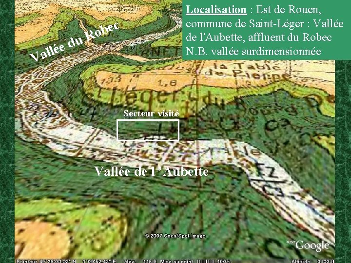 Val u d lée Localisation : Est de Rouen, commune de Saint-Léger : Vallée