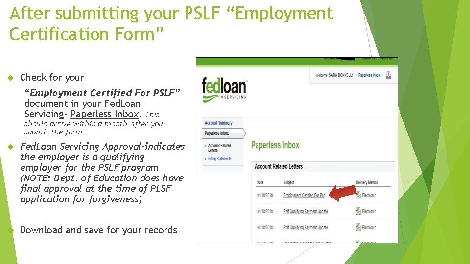 After submitting your PSLF “Employment Certification Form” Check for your “Employment Certified For PSLF”