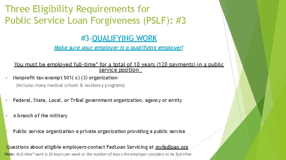 Three Eligibility Requirements for Public Service Loan Forgiveness (PSLF): #3 #3 -QUALIFYING WORK Make